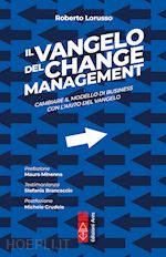 Image of VANGELO DEL CHANGE MANAGEMENT. CAMBIARE IL MODELLO DI BUSINESS CON L'AIUTO DEL V