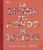 Image of LA STORIA DEL MONDO IN 25 CITTA'. EDIZ. A COLORI