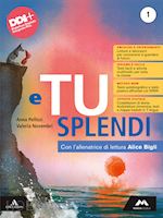 pellizzi anna; novembri valeria - e tu splendi. per la scuola media. con e-book. con espansione online. vol. 1