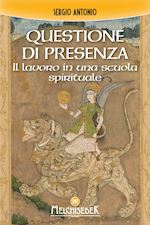 Image of QUESTIONE DI PRESENZA. IL LAVORO IN UNA SCUOLA SPIRITUALE