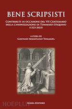 tomagra g. s.(curatore) - bene scripsisti. contributi in occasione del vii centenario della canonizzazione di tommaso d'aquino (1323-2023)