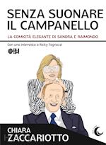 Image of SENZA SUONARE IL CAMPANELLO. LA COMICITA' ELEGANTE DI SANDRA E RAIMONDO