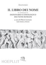 Image of LIBRO DEI NOMI. IN APPENDICE: DIZIONARIO ETIMOLOGICO DEI NOMI ROMANI.