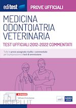 Image of EDITEST - MEDICINA, ODONTOIATRIA E VETERINARIA - TEST UFFICIALI 2012-2022 COMMEN