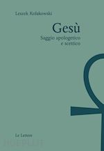 Image of        GESU'. SAGGIO APOLOGETICO E SCETTICO