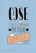 Image of COSE NON NOIOSE PER ESSERE SUPER FELICI