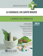 Image of LA FARMACIA, UN CAMPO MINATO - IL MANUALE DEL FARMACISTA 2024