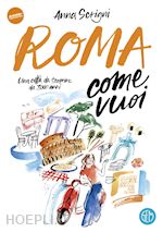 Image of ROMA COME VUOI - UNA CITTA' DA SCOPRIRE DA 3000 ANNI