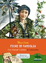 Image of FIORI IN FAMIGLIA - EVA MAMELI CALVINO SI RACCONTA