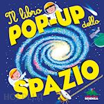 Image of IL LIBRO POP-UP DELLO SPAZIO. EDIZ. A COLORI