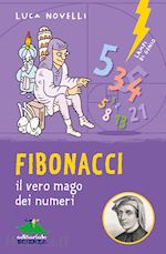 Image of FIBONACCI. IL VERO MAGO DEI NUMERI. EDIZ. ILLUSTRATA