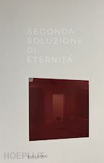 Image of SECONDA SOLUZIONE DI ETERNITA'. EDIZ. ITALIANA E INGLESE