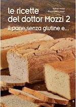 Image of RICETTE DEL DOTTOR MOZZI, VOL. 2: IL PANE SENZA GLUTINE E...