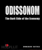 Image of ODISSONOM. THE DARK SIDE OF THE ECONOMY