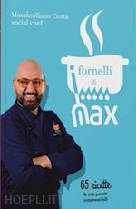 Image of I FORNELLI DI MAX. 65 RICETTE. LE MIE POESIE COMMESTIBILI