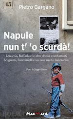 NAPULE NUN T' 'O SCURDA'!