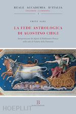 saxl fritz - la fede astrologica di agostino chigi (interpretazione dei dipinti di baldassarre peruzzi nella sala di galatea della farnesina)