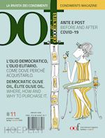  - oof international magazine (2020). ediz. bilingue. vol. 11: l' olio democratico, l'olio elitario. come, dove, perché acquistarlo. ante e post covid-19-democratic olive oil, élite olive oil. how, where, why buy oil. before and after covid-19