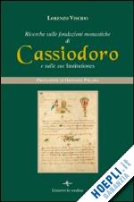 viscido lorenzo - ricerche sulle fondazioni monastiche di cassiodoro e sulle sue institutiones