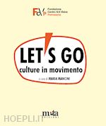Image of LET'S GO. CULTURE IN MOVIMENTO