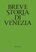 fulin rinaldo - breve storia di venezia