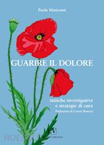 Image of GUARIRE IL DOLORE. TATTICHE INVESTIGATIVE E STRATEGIE DI CURA