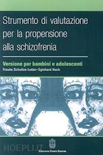 schultze-lutter frauke - strumento di valutazione per la propensione alla schizofrenia: versione per bambini e adolescenti