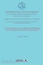 villa andrea - three dimensional geophysical modelling: from physics to numerical simulation