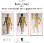 Image of TESTO E ATLANTE DEI PUNTI E MERIDIANI DELL'AGOPUNTURA CINESE + 3 TAVOLE