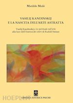 Image of VASILIJ KANDINSKIJ E LA NASCITA DELL'ARTE ASTRATTA.