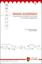  - manga academica. rivista di studi sul fumetto e sul cinema di animazione giapponese (2009). vol. 2