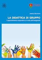 macchione ulderico - la didattica di gruppo. l'apprendimento cooperativo e il ruolo dell'insegnante