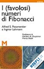 posamentier alfred; lehmann ingmar - i (favolosi) numeri di fibonacci