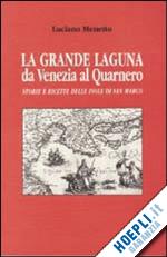 menetto luciana - grande laguna. da venezia al quarnero. storie e ricette delle isole di san marco