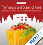 aa.vv. - the flavours and scents of rome