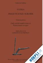 saltini antonio; geymonat ludovico (pref.) - storia delle scienze agrarie. vol.1 - dalle societa' mediterranee
