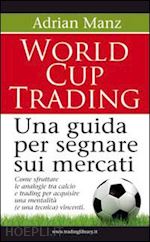 manz adrian - world cup trading