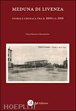 spadotto g. franco - meduna di livenza. storia e cronaca tra il 1800 e il 2000