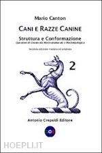 canton mario - cani e razze canine. vol. 2: struttura e conformazione. questioni di cinotecnia