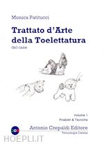 Image of TRATTATO D'ARTE DELLA TOELETTATURA DEL CANE. VOL. 1: PRODOTTI E TECNICHE