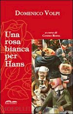 volpi domenico - una rosa bianca per hans