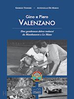 Image of GINO E PIERO VALENZANO - DUE GENTLEMEN DRIVER TORINESI DA MAUTHAUSEN A LE MANS