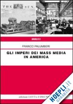 palumberi franco - gli imperi dei mass media in america