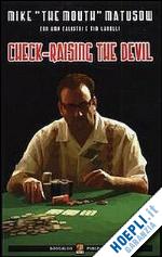 matusow "the mouth" mike - check-raising the devil