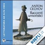 cechov anton - racconti umoristici. con e-text. audiolibro. cd audio formato mp3. ediz. integra
