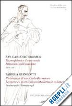 giancotti fabiola, san carlo borromeo - la preghiera e il suo modo  - il romanzo di san carlo borromeo