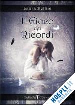 bellini laura - il gioco dei ricordi