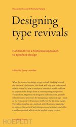 Image of DESIGNING TYPE REVIVALS. HANDBOOK FOR A HISTORICAL APPROACH TO TYPEFACE DESIGN