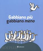 Image of GABBIANO PIU' GABBIANO MENO. EDIZ. ILLUSTRATA