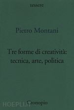 Image of TRE FORME DI CREATIVITA': TECNICA, ARTE, POLITICA